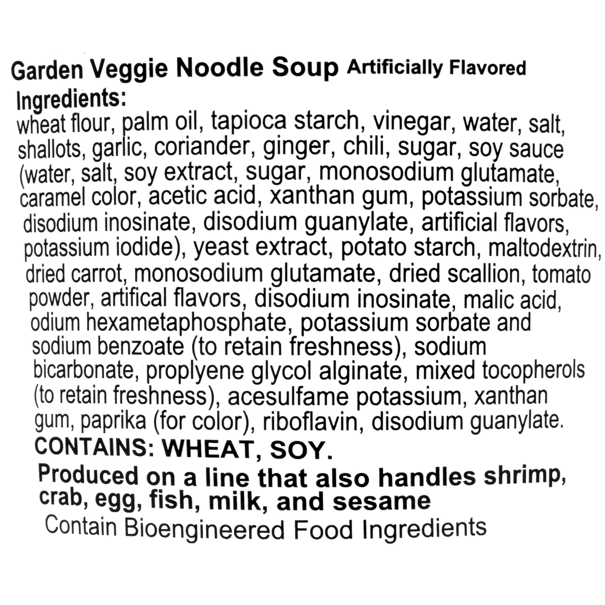 Ingredients contain wheat and soy. Produced on a line that also handles shrimp, crab, egg, fish, milk and sesame