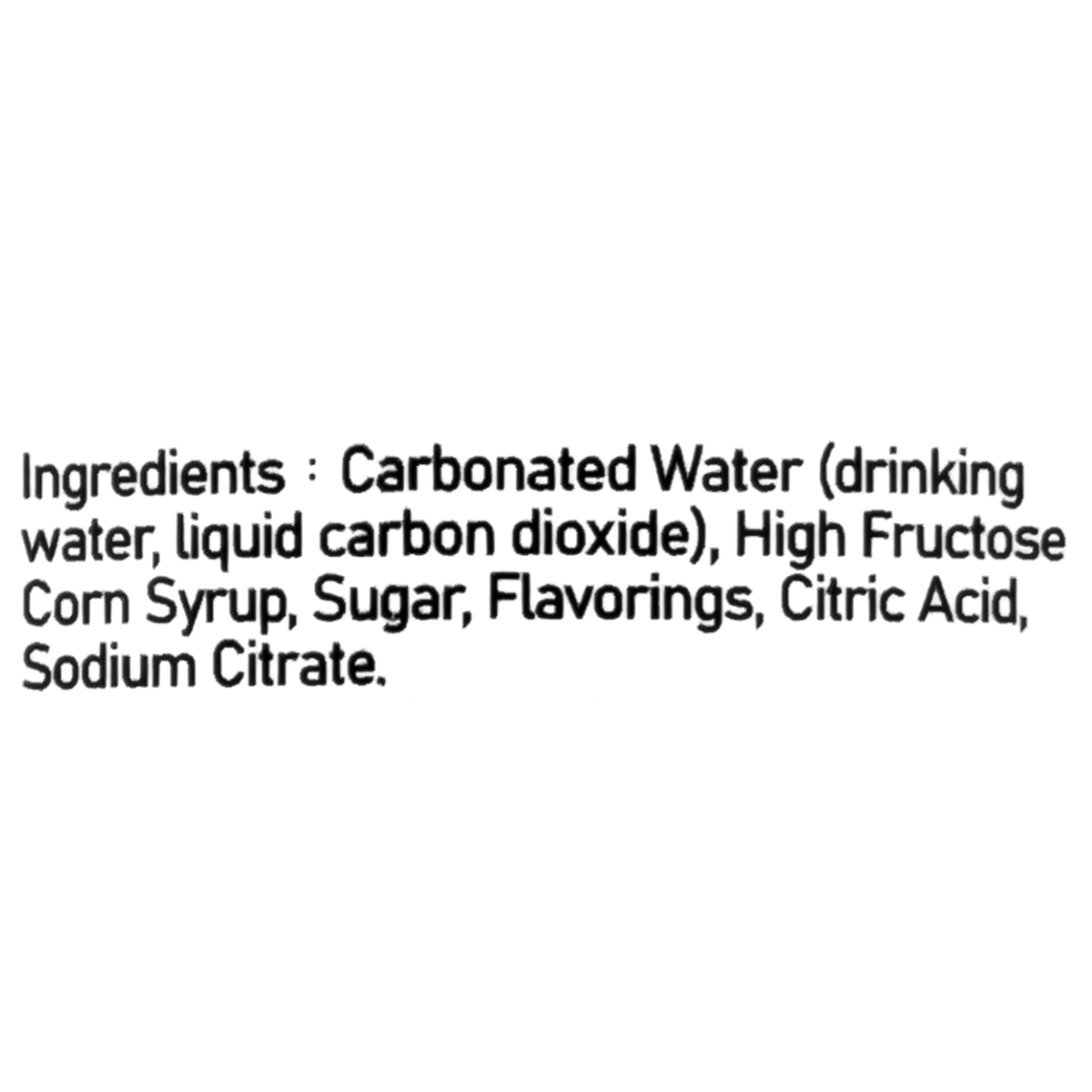 The drink is made from carbonated water (drinking water, liquid carbon dioxide), high fructose corn syrup, sugar, flavorings, citric acid, and sodium citrate.