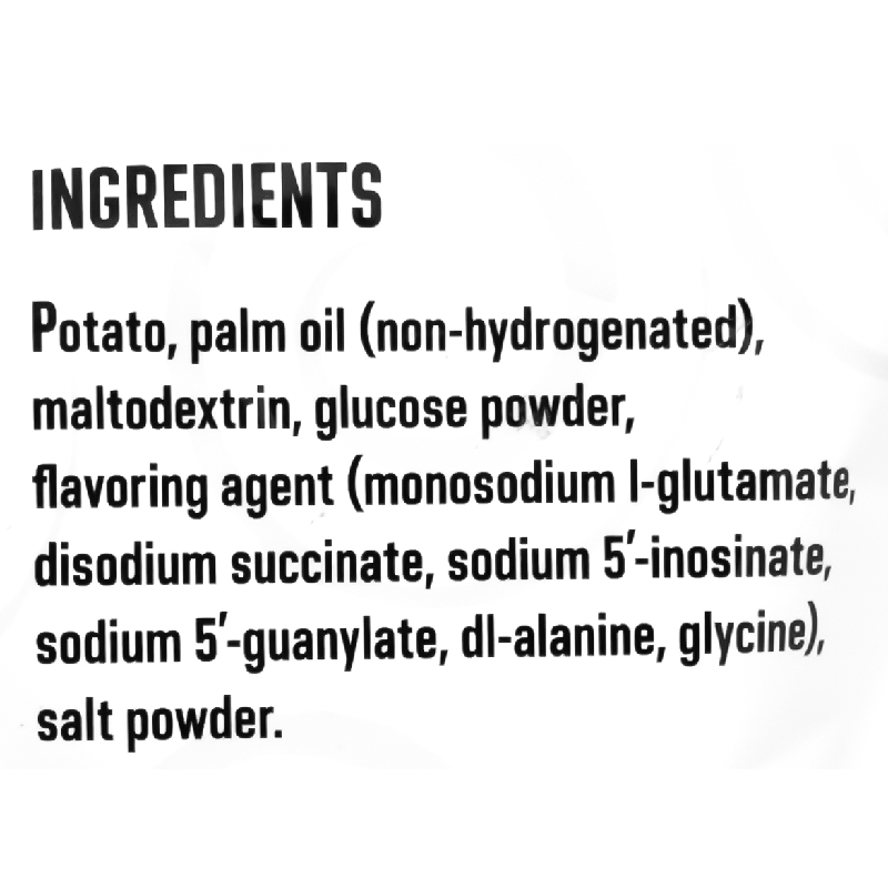 Ingredients contains potato, palm oil, maltodextrin, glucose powder, flavoring agent and salt powder.