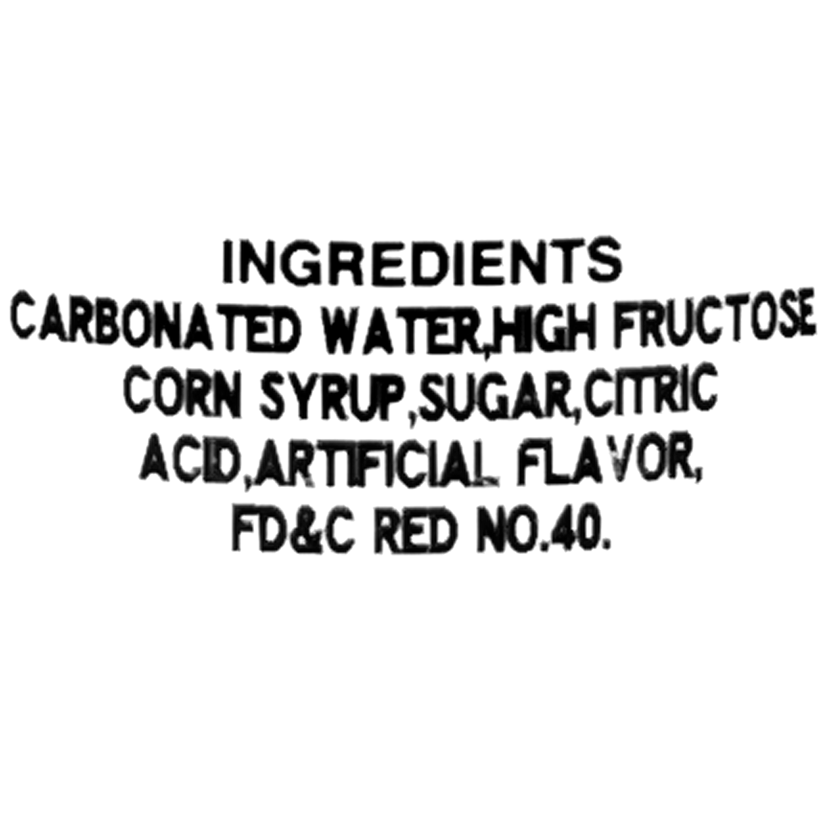 Carbonated water, high fructose corn syrup, sugar, citric acid, artificial flavor, and FD&amp;C Red No.40.