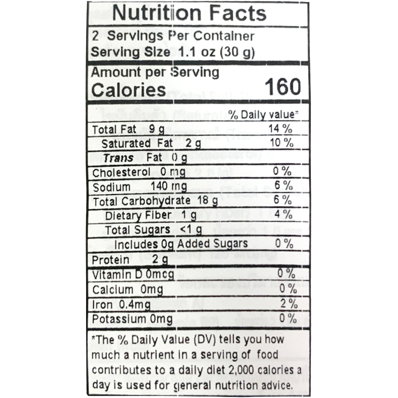 Each serving of 30 grams contains 160 calories, 9 grams of total fat, 2 grams of saturated fat, 0 grams of trans fat, and 0 milligrams of cholesterol. The sodium content is 140 milligrams, with a total carbohydrate count of 18 grams, including 1 gram of dietary fiber and less than 1 gram of total sugars, with no added sugars. The protein content is 2 grams per serving.