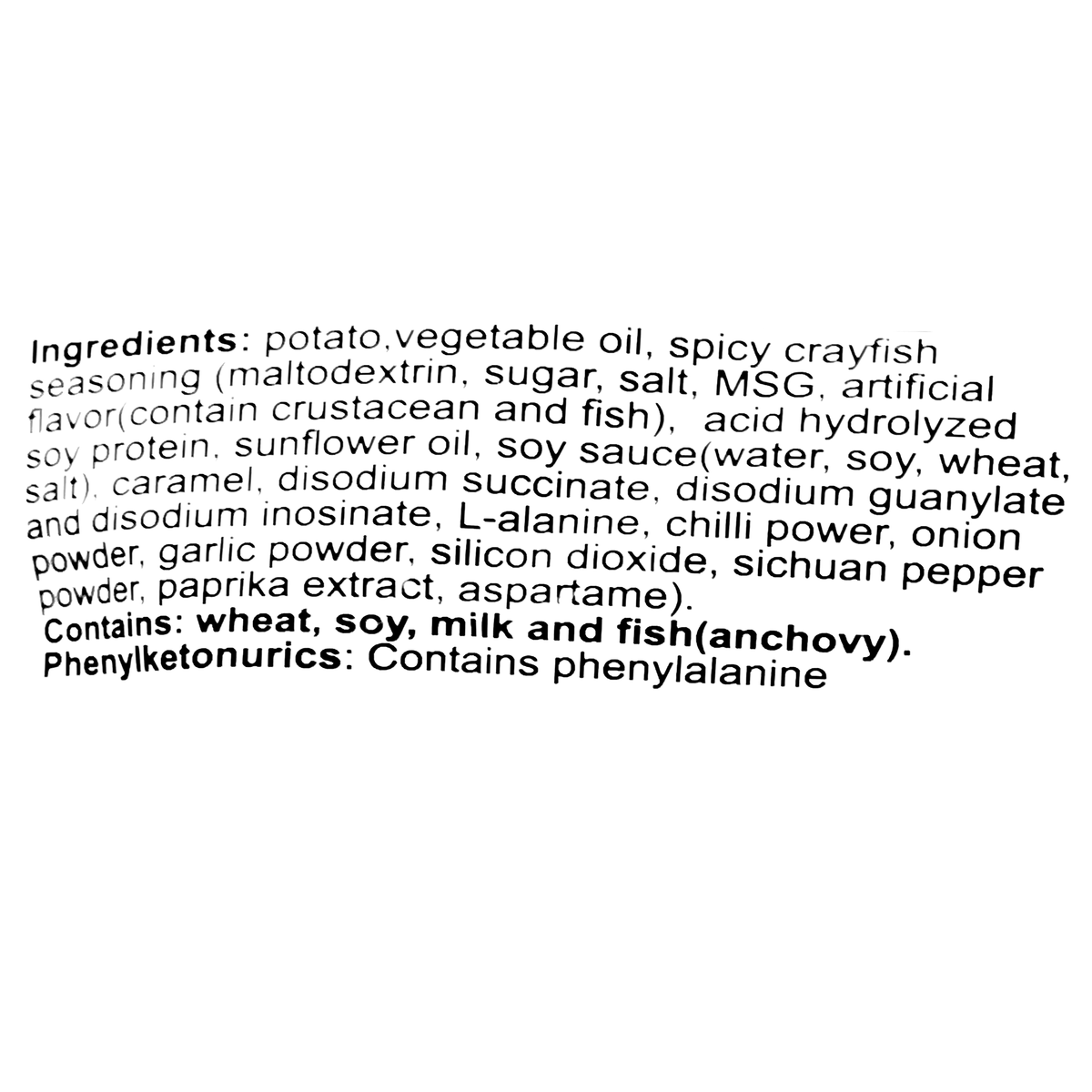 Ingredients contain wheat, soy, milk and anchovy and phenylketonurics