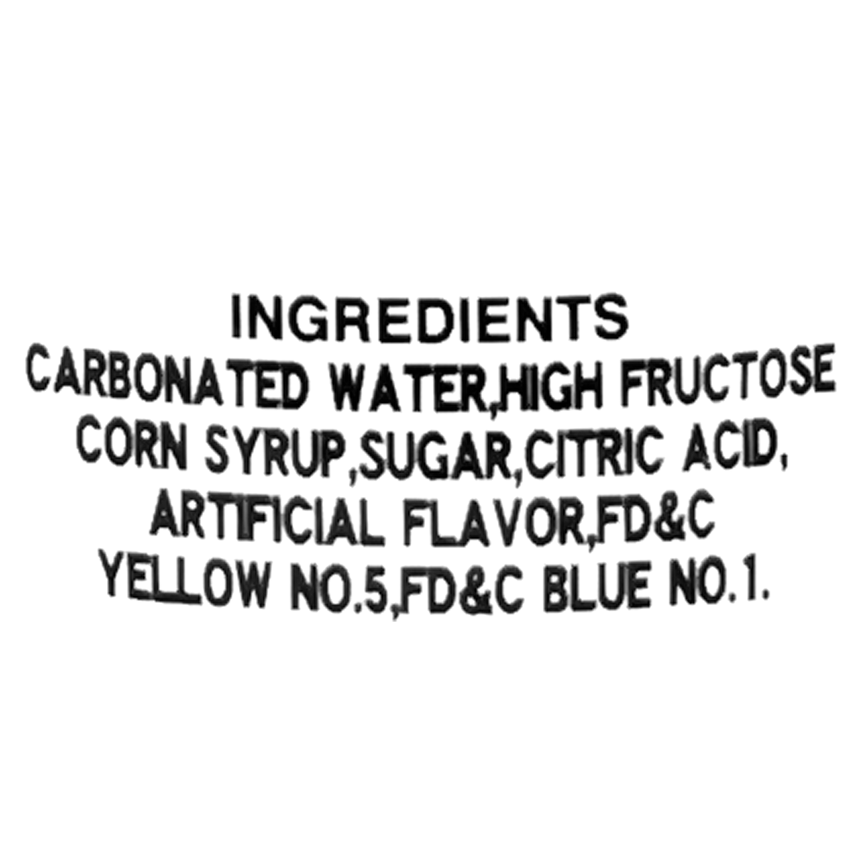 The ingredients include carbonated water, high fructose corn syrup, sugar, citric acid, artificial flavor, FD&amp;C Yellow No. 5, and FD&amp;C Blue No. 1.